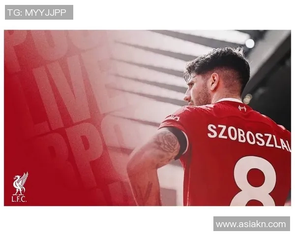 索博斯洛伊助力利物浦征战欧冠展现新风采与实力挑战 索博斯洛伊助力利物浦征战欧冠展现新风采与实力挑战